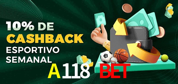10% de bônus de cashback na A118 Bet
